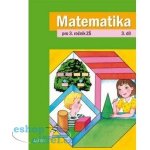 Matematika pro 3. ročník ZŠ 3.díl pod ved.Karla Václavíka – Hledejceny.cz