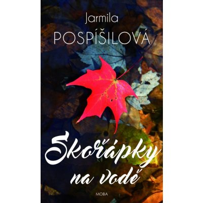 Skořápky na vodě - Jarmila Pospíšilová