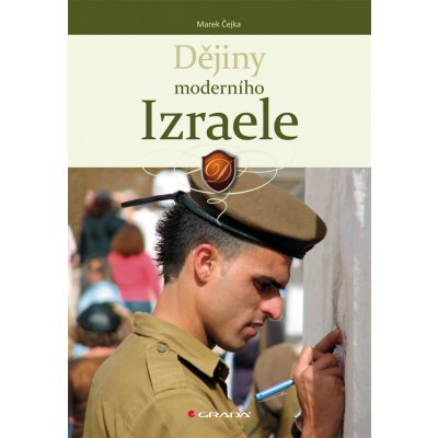 Dějiny moderního Izraele - Čejka Marek – Hledejceny.cz