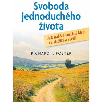 Foster Richard J. Svoboda jednoduchého života