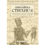 Černá křídla Cthulhu 6 – Hledejceny.cz