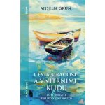 Cesta k radosti a vnitřnímu klidu - Grün Anselm – Hledejceny.cz