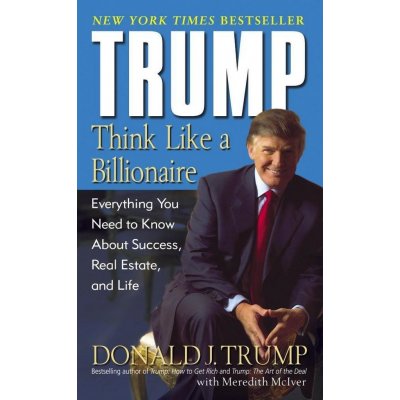 Trump: Think Like a Billionair Donald J Trump – Zboží Mobilmania