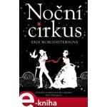 Noční cirkus - Erin Morgensternová – Hledejceny.cz