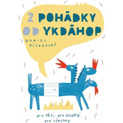 Z pohádky od ykdáhop - Pískovský Daniel – Hledejceny.cz