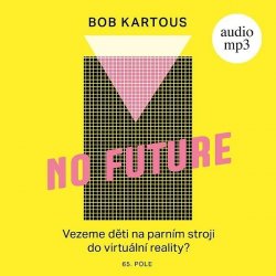 No Future - Bob Kartous