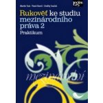 Rukověť ke studiu mezinárodního práva 2 Praktikum – Hledejceny.cz