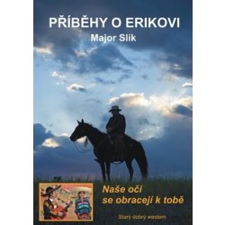 Příběhy o Erikovi - Naše oči se obracejí - Major Slik