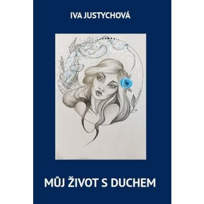 Můj život s duchem - Iva Justychová – Zboží Mobilmania