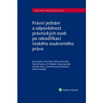 Zdeněk Kühn Právní jednání a odpovědnost právnických osob po rekodifikaci českého soukromého