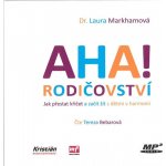AHA! rodičovství - Laura Markhamová – Hledejceny.cz