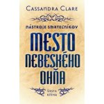 Mesto nebeského ohňa - Cassandra Clareová – Hledejceny.cz