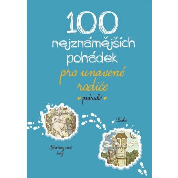 100 nejznámějších pohádek pro unavené rodiče podruhé - kolek...