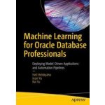Machine Learning for Oracle Database Professionals – Hledejceny.cz