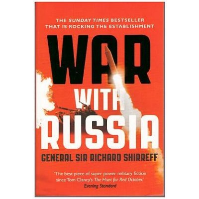 War With Russia - General Sir Richard Shirreff - Paperback – Zboží Mobilmania