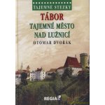 Tajemné stezky - Tábor tajemné město nad Lužnicí - Dvořák Otomar – Sleviste.cz