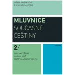 Mluvnice součesné češtiny 2/ Syntax čestiny na základě anotovaného korpusu – Hledejceny.cz