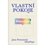 Vlastní pokoje - Jana Poncarová, Dita Pepe – Hledejceny.cz
