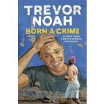 Born A Crime : Stories from a South African Childhood John Murray (UK) – Hledejceny.cz