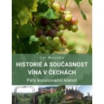 ANAG Historie a současnost vína v Čechách: Pátý korunovační klenot - MEJSTŘÍK Jiří JUDr. – Zboží Mobilmania