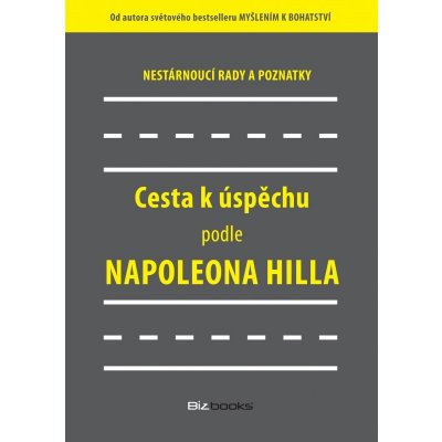 Cesta k úspěchu podle Napoleona Hilla Napoleon Hill