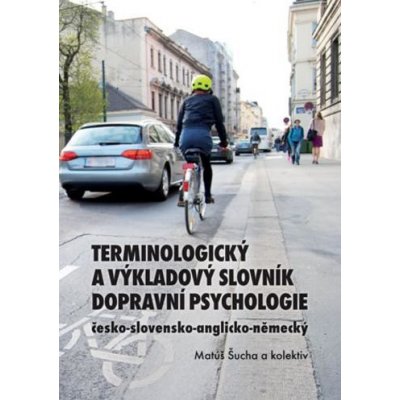 Terminologický a výkladový slovník dopravní psychologie: česko-slovensko-anglicko-německý – Zboží Mobilmania