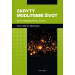 Skrytý modlitební život - Krev křesťanského života – Hledejceny.cz