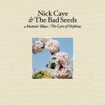 Nick Cave & The Bad Seeds - Abattoir Blues Lyre Of Orpheus – Hledejceny.cz