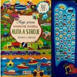 Moje první zvuková knížka AUTA A STROJE - hledej a objevuj – Hledejceny.cz