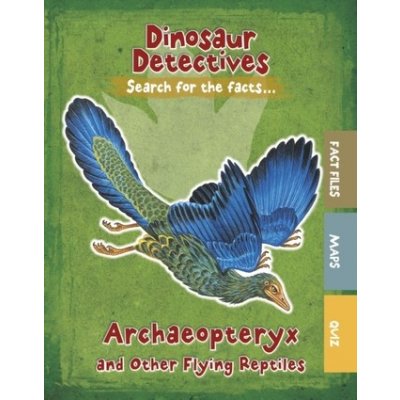 Archaeopteryx and Other Flying Reptiles – Zbozi.Blesk.cz