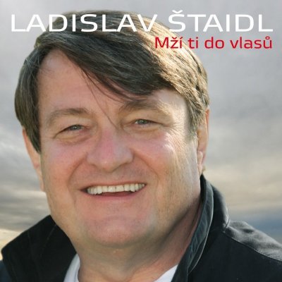 Ladislav Štaidl - Mží ti do vlasů CD – Zboží Mobilmania