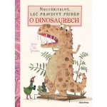Neuvěřitelný, leč pravdivý příběh o dinosaurech – Sleviste.cz