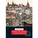 Praha 15. století. Konfliktní společenství - Martin Nodl – Sleviste.cz