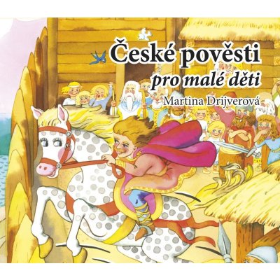 České pověsti pro malé děti - Martina Drijverová – Zboží Mobilmania