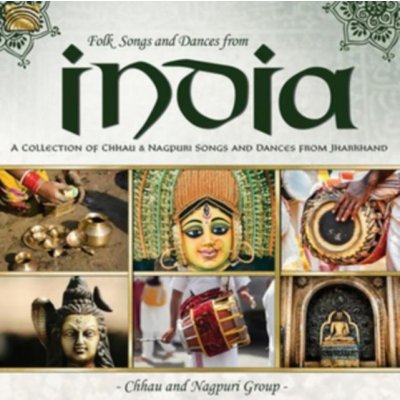 Chhau & Nagpuri Group - Folksongs & Dances of India CD – Hledejceny.cz