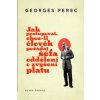 Kniha Jak postupovat, chce-li člověk požádat šéfa oddělení o zvýšení platu - Georges Perec