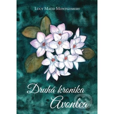 Druhá kronika Avonlea - Lucy Maud Montgomery – Zbozi.Blesk.cz