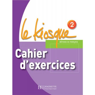 LE KIOSQUE 2 CAHIER D´EXERCICES - GALLON, F.;HIMBER, C. – Zboží Mobilmania