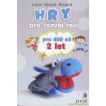 Hry pro rozvoj řeči pro děti od 2 let - Lucie Brault Simard – Zboží Mobilmania