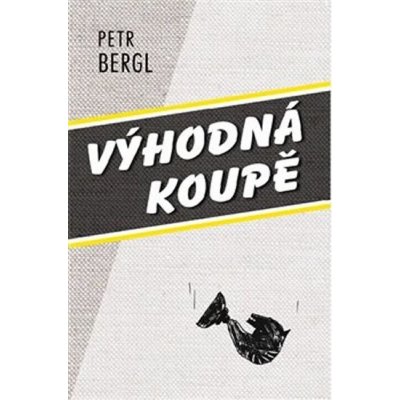 Výhodná koupě, a jiné povídky – Petr Bergl