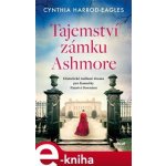 Tajemství zámku Ashmore - Cynthia Harrod-Eagles – Hledejceny.cz