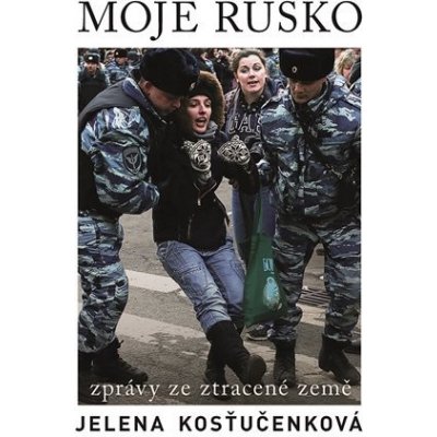 Mé Rusko - Zprávy ze ztracené země - Jelena Kosťučenková – Zboží Dáma