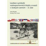 Lexikon symbolů vodosportovních klubů a svazů v českých zemích 3. část - Aleš Brožek – Hledejceny.cz
