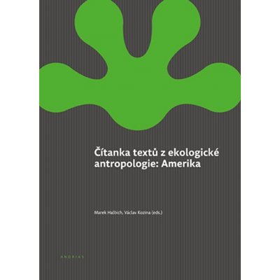 Čítanka textů z ekologické antropologie: Amerika