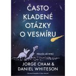 Často kladené otázky o vesmíru - Cham Jorge, Whiteson Daniel – Zbozi.Blesk.cz