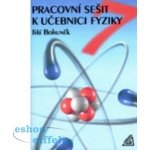 PRACOVNÍ SEŠIT K UČEBNICI FYZIKY PRO 7.ROČNÍK ZŠ - Jiří Bohuněk – Zboží Mobilmania