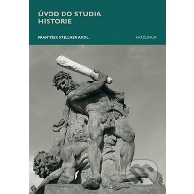 Úvod do studia historie - František Stellner – Hledejceny.cz