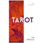 Tarot pro každého - Kim Arnold – Hledejceny.cz