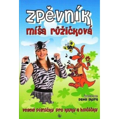 Míša Růžičková Zpěvník Veselé písničky pro chlapce a holčičky – Zboží Mobilmania