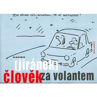 Člověk za volantem - Jiránek Vladimír – Hledejceny.cz